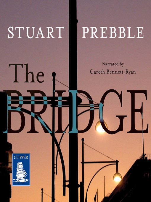 Title details for The Bridge by Stuart Prebble - Available